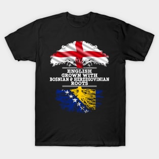 English Grown With Bosnian Herzegovinian Roots - Gift for Bosnian Herzegovinian With Roots From Bosnia  Herzegovina T-Shirt